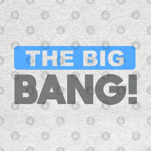 The Big Bang by Dale Preston Design